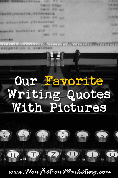 Our Favorite Writing Quotes With Pictures
