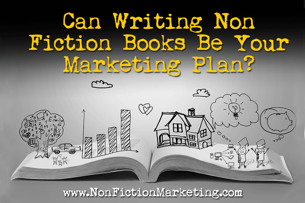 Non fiction marketing - can writing be your marketing plan