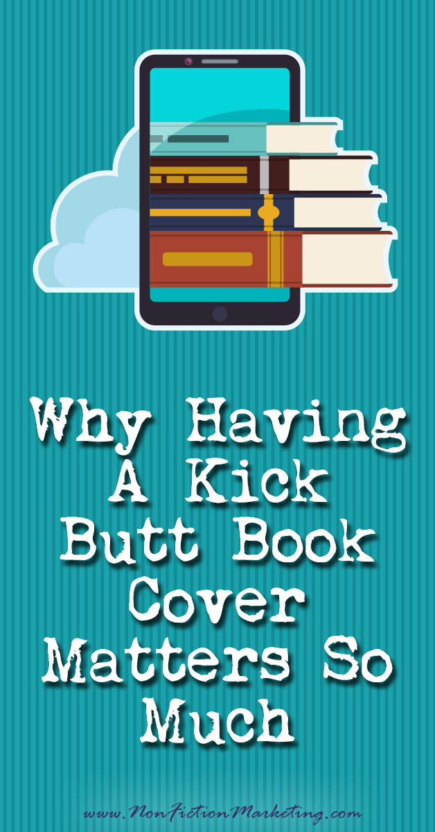 Why Having A Kick Butt Book Cover Matters So Much | These days it seems that everyone has an e-reader or e-reader app on their phones. Books are not necessarily a thing of the past, but it seems that electronically reading is the in thing. I have my own e-reader, as well as a matching app on my phone. It makes reading easier, and lighter, since you don't have to carry a bunch of books, just a piece of technology that weighs a few ounces.